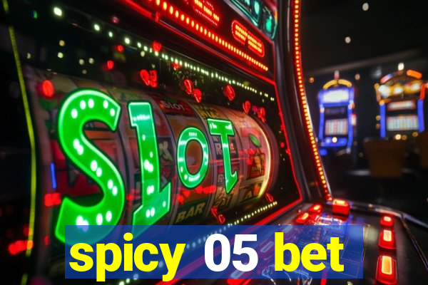 spicy 05 bet